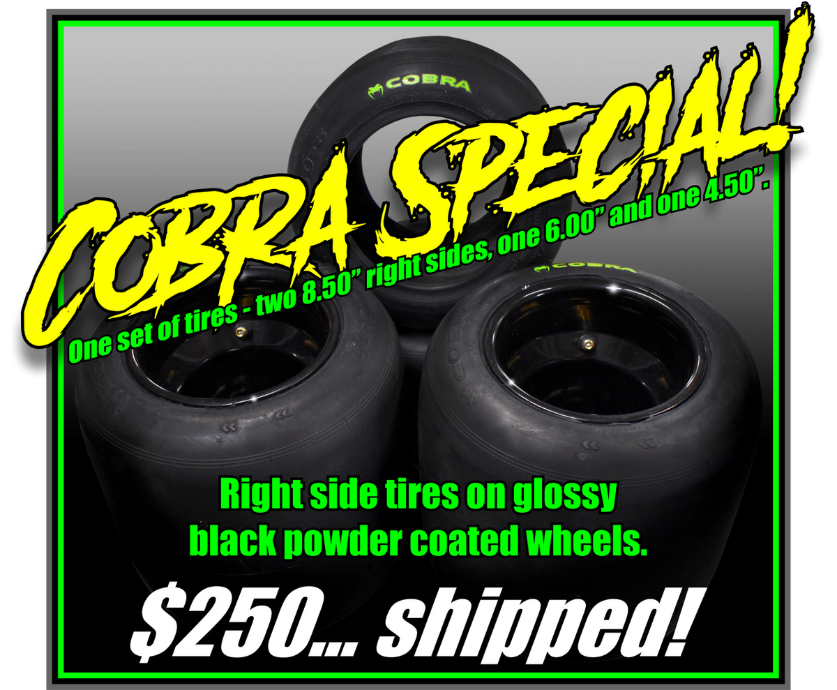 One complete set of Cobra Tires Right side tires ONLY on gloss black